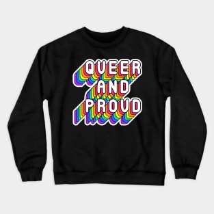 Queer And Proud Funny Humor Quote Crewneck Sweatshirt